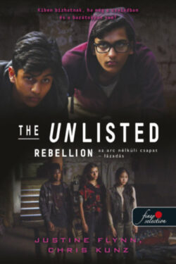 The Unlisted - Az arc nélküli csapat - Rebellion - Lázadás - The Unlisted - Az arc nélküli csapat 2. - Justine Flynn
