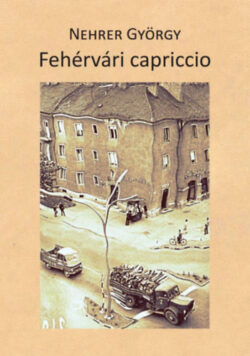 Fehérvári capriccio - Nehrer György
