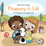 Pitypang és a barátság - Pitypang és Lili - Pásztohy Panka