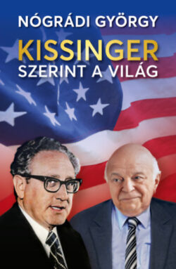Kissinger szerint a világ - Nógrádi György