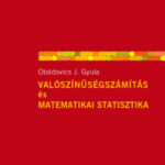 Valószínűségszámítás és matematikai statisztika - Obádovics J. Gyula