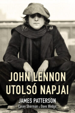 John Lennon utolsó napjai - James Patterson