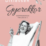 Gyerekkor - Koppenhága-trilógia I. - Tove Ditlevsen