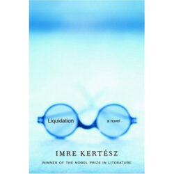 Liquidation - Kertész Imre