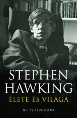 Stephen Hawking élete és világa - Kitty Ferguson