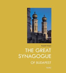 The great synagogue of Budapest - Klein Rudolf