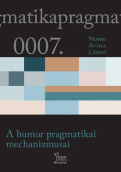 A humor pragmatikai mechanizmusai - Nemesi Attila László