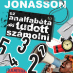Az analfabéta aki tudott számolni - Jonas Jonasson