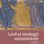 Levél az istenhegyi szerzeteseknek - Aranylevél - Saint-Thierryi Vilmos