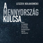 A Mennyország kulcsa - Avagy az emberek okulására és intésére összegyűjtött bibliai történetek - Leszek Kolakowski