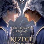 Jók és Rosszak iskolája - A kezdet kezdete - Soman Chainani