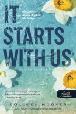 It Starts With Us - Velünk kezdődik - puhe kötés - It Ends With Us 2. - Colleen Hoover