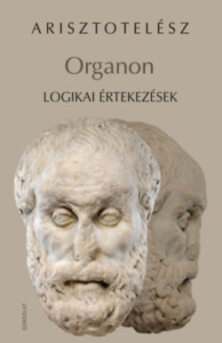 Organon - Logikai értekezések - Arisztotelész