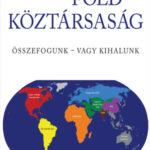 Föld Köztársaság - Összefogunk - vagy kihalunk - Lukács Gergely Sándor