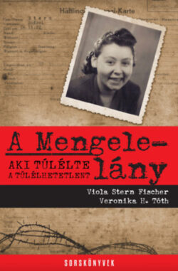 A Mengele-lány - Veronika H. Tóth