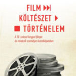 Film - Költészet - Történelem - A 20. század lengyel filmjei és rendezői személyes közelképekben - Kovács István