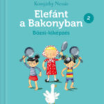 Elefánt a Bakonyban 2. - Bözsi-képzés - Szeretek olvasni! - Komjáthy Nessie