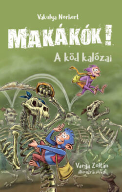 Makákók 2. - A köd kalózai - Vakulya Norbert