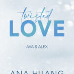 Twisted Love - Ava & Alex - Twisted-sorozat 1. rész - Ana Huang