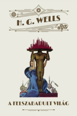 A felszabadult világ - H.G. Wells