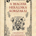 A magyar heraldika korszakai - Csoma József