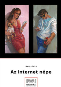 Az internet népe - Balázs Géza