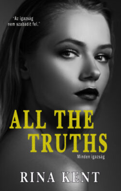 All The Truths - Minden igazság - Rina Kent