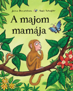 A majom mamája - Julia Donaldson