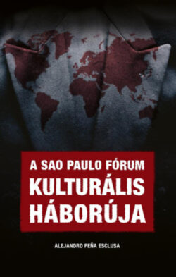 A Sao Paulo Fórum kulturális háborúja - Alejandro Penaesclusa