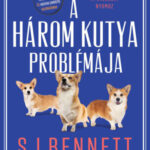 A három kutya problémája - S.J. Bennett