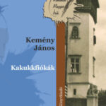 Kakukkfiókák - Kemény János