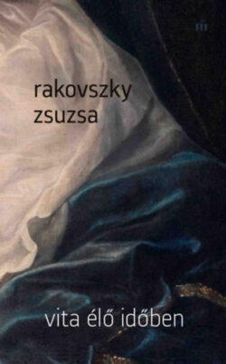 Vita élő időben - Rakovszky Zsuzsa