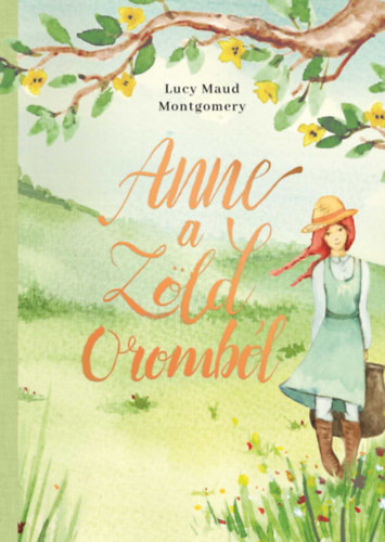 Anne a Zöld Oromból - Lucy Maud Montgomery