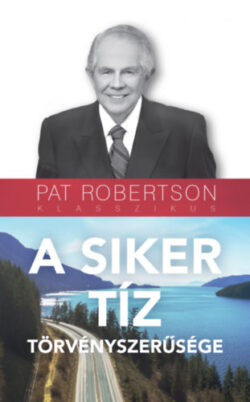 A siker tíz törvényszerűsége - Pat Robertson