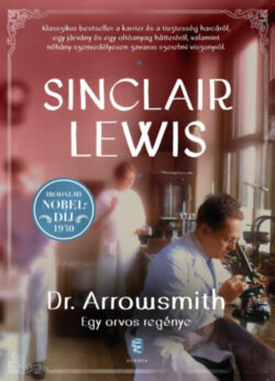 Dr. Arrowsmith - Egy orvos regénye - Sinclair Lewis