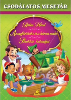 Robin Hood - Aranyfürtöcske és a három medve - Pinokkió kalandjai -