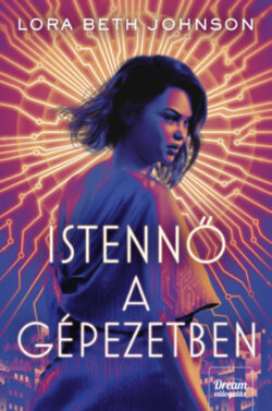 Istennő a gépezetben - Lora Beth Johnson