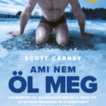 Ami nem öl meg - Scott Carney