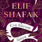 Éva három lánya - Elif Shafak