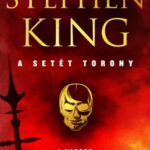 A harcos - A setét torony 1. kötet - Stephen King