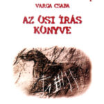 Az ősi írás könyve - Varga Csaba