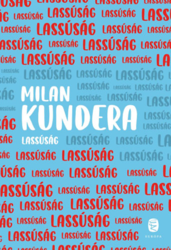 Lassúság - Milan Kundera