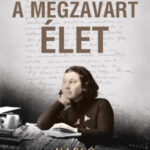 A megzavart élet - Napló 1941-1943 - Etty Hillesum