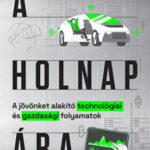 A holnap ára - A jövőnket alakító technológiai és gazdasági folyamatok - Jeff Booth