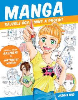 Manga - Rajzolj úgy mint a profik! - Jazava Nao