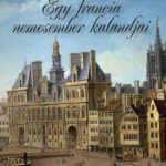 Egy francia nemesember kalandjai - Stanley J. Weyman