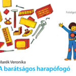 A barátságos harapófogó - Felelgetős könyv - Felújított kiadás - Marék Veronika