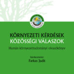 Környezeti kérdések - Közösségi válaszok - Humán környezettudományi olvasókönyv -