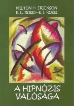 A hipnózis valósága - Milton H. Erickso