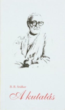 A kutatás - Swami B. R. Sridhara